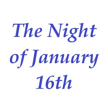 The Night of January 16th 
